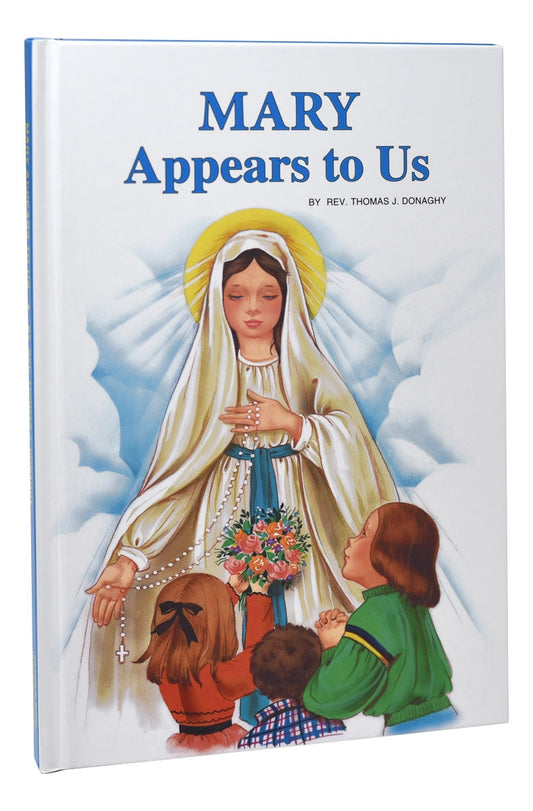 MARY APPEARS TO US CHILDREN"S CATHOLIC BOOK Guadalupe, Lourdes, and Fatima